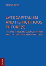 LATE CAPITALISM AND ITS FICTITIOUS FUTURE(S) - Dennis Geef