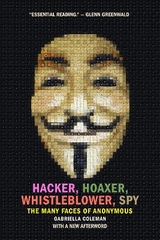 Hacker, Hoaxer, Whistleblower, Spy - Coleman, Gabriella