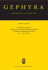 Untersuchungen zur Geschichte und Identitätskonstruktion von Aigeai im römischen Kilikien (20 v. - 260 n. Chr.) - Florian Haymann