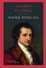 Goethe in Tirol - Walter Methlagl