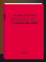 Para: Titus Lucretius Carus, Johann Peter Hebel, Francis Ponge - Thomas Schestag