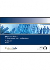 Chartered Banker Professional Ethics and Regulation - BPP Learning Media