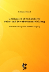 Germanisch-abendländische Seins- und Bewußtseinsentwicklung - Gottfried Hirzel