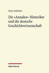 Die "Annales"-Historiker und die deutsche Geschichtswissenschaft - Peter Schöttler