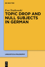 Topic Drop and Null Subjects in German - Ewa Trutkowski