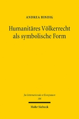 Humanitäres Völkerrecht als symbolische Form - Andrea Bindig