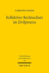 Kollektiver Rechtsschutz im Zivilprozess - Caroline Geiger