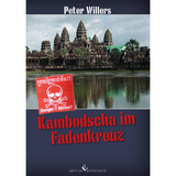 Kambodscha im Fadenkreuz - Peter Willers