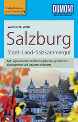 DuMont Reise-Taschenbuch Reiseführer Salzburg, Stadt, Land, Salzkammergut - Walter M. Weiss
