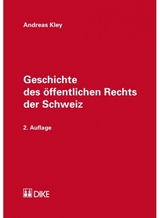 Geschichte des öffentlichen Rechts der Schweiz - Kley, Andreas