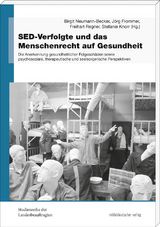 SED-Verfolgte und das Menschenrecht auf Gesundheit - 