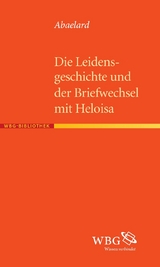 Die Leidensgeschichte und der Briefwechsel mit Heloisa