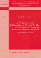 Die Ausgestaltung von Prüfungspflichten für Host-Provider bei Urheberrechtsverletzungen an audiovisuellen Medien im Internet - Ricarda Beatrice Pantze