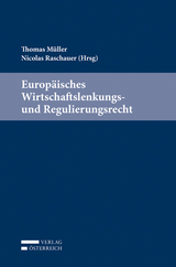 Europäisches Wirtschaftslenkungs- und Regulierungsrecht - Thomas Müller, Nicolas Raschauer