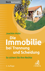 Die Immobilie bei Trennung und Scheidung - Mohr, Joachim