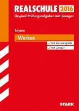 Abschlussprüfung Realschule Bayern - Werken - Melzner, Friedrich
