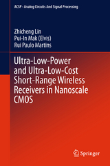 Ultra-Low-Power and Ultra-Low-Cost Short-Range Wireless Receivers in Nanoscale CMOS - Zhicheng Lin, Pui-In Mak (Elvis), Rui Paulo Martins