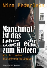 Manchmal ist das Leben echt zum Kotzen - Nina Federlein