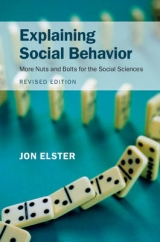 Explaining Social Behavior - Elster, Jon