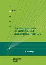 Berechnungsbeispiele im Stahlbeton- und Spannbetonbau nach EC 2 und Nationalem Anhang - Matthias Kohl