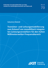 Transistor- und Leitungsmodellierung zum Entwurf von monolithisch integrierten Leistungsverstärkern für den hohen Millimeterwellen-Frequenzbereich - Sebastian Diebold