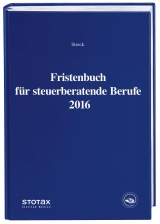 Fristenbuch für steuerberatende Berufe 2016 - Streck, Michael