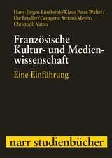 Französische Kultur- und Medienwissenschaft - Ute Fendler, Hans-Jürgen Lüsebrink, Georgette u.a. Stefani-Meyer