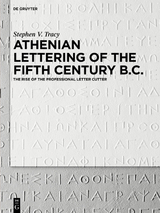Athenian Lettering of the Fifth Century B.C. - Stephen Victor Tracy