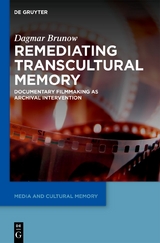 Remediating Transcultural Memory - Dagmar Brunow