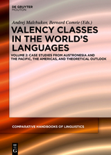 Valency Classes in the World’s Languages / Case Studies from Austronesia, the Pacific, the Americas, and Theoretical Outlook - 