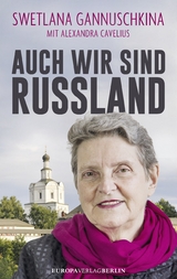 Auch wir sind Russland - Swetlana Gannuschkina