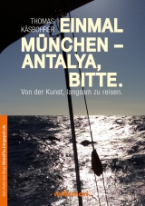 Einmal München - Antalya, bitte. - Thomas Käsbohrer