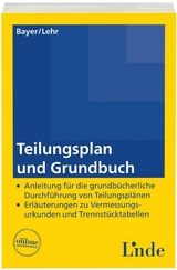 Teilungsplan und Grundbuch - Reinhard Bayer, Robert Lehr