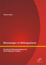 Belastungen im Rettungsdienst: Psychische Beanspruchung und Bewältigungsstrategien - Helmut Dudla