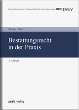 Bestattungsrecht in der Praxis - Dietmar Kurze, Desiree Goertz