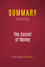 Summary: The Ascent of Money -  BusinessNews Publishing