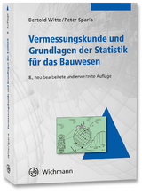 Vermessungskunde und Grundlagen der Statistik für das Bauwesen - Witte, Bertold; Sparla, Peter