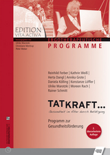 Tatkraft - Reinhild Ferber, Kathrin Weiß, Herta Dangl, Annika Grote, Daniela Kölling, Konstanze Löffler, Ulrike Marotzki, Moreen Rach, Rainer Schmitt