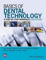 Basics of Dental Technology - Johnson, Tony; Patrick, David G.; Stokes, Christopher W.; Wildgoose, David G.; Wood, Duncan J.