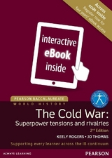 Pearson Baccalaureate: History The Cold War: Superpower Tensions and Rivalries 2e etext - Rogers, Keely; Thomas, Jo