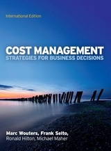 Cost Management: Strategies for Business Decisions, International Edition - Wouters, Marc; Selto, Frank; Hilton, Ronald; Maher, Michael