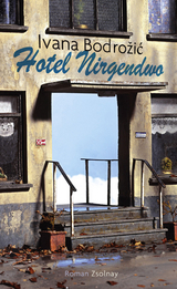 Hotel Nirgendwo - Ivana Bodrozic