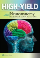 High-Yield Neuroanatomy - Gould, Douglas J.; Brueckner-Collins, Jennifer K.; Fix, James D.