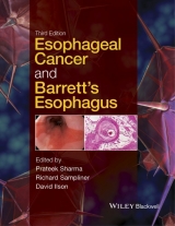 Esophageal Cancer and Barrett's Esophagus - Sharma, Prateek; Sampliner, Richard; Ilson, David