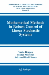 Mathematical Methods in Robust Control of Linear Stochastic Systems -  Vasile Dragan,  Toader Morozan,  Adrian-Mihail Stoica