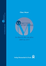 MEYER-STIFTUNG − Ein Bericht über die Jahre 2005 bis 2015. - Claus Meyer