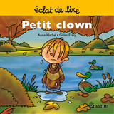 Petit clown -  Anne Hache,  Eclats de lire