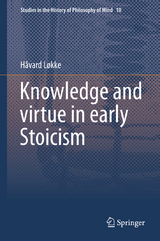 Knowledge and virtue in early Stoicism - Håvard Løkke