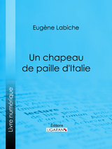 Un chapeau de paille d'Italie -  Ligaran, Eugène Labiche