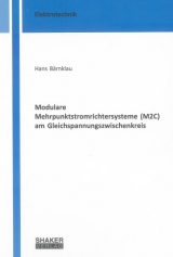 Modulare Mehrpunktstromrichtersysteme (M2C) am Gleichspannungszwischenkreis - Hans Bärnklau